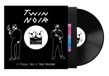 TWIN NOIR - 2 Punks And A Tape Machine LP (Schwarzes Vinyl)